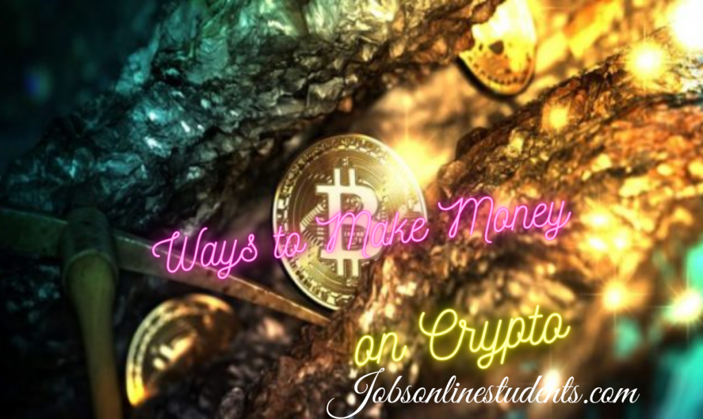 Ways to Make Money on Crypto